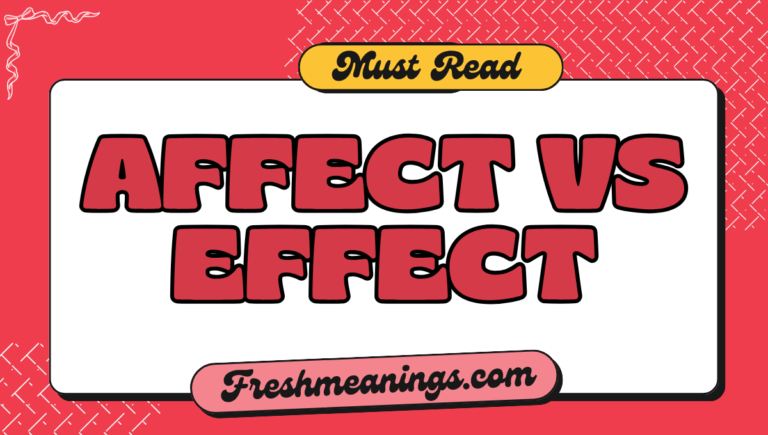 Affect vs Effect: What’s the Difference? Affect vs Effect