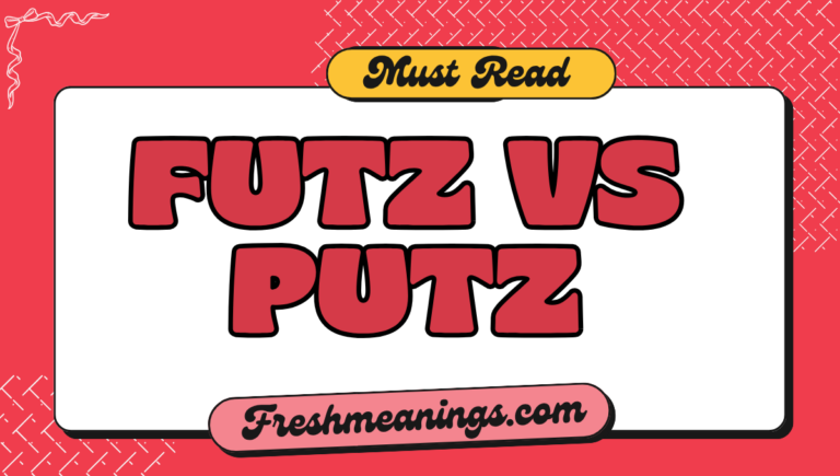 Futz vs Putz: Meaning, Differences, and Correct Usage futz vs putz