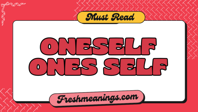 oneself ones self Self? Which Is Correct? oneself ones self