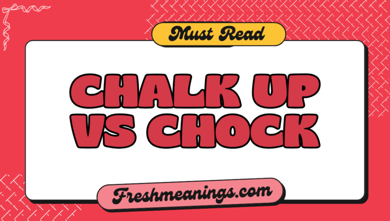 chalk up vs chock: What’s the Difference?