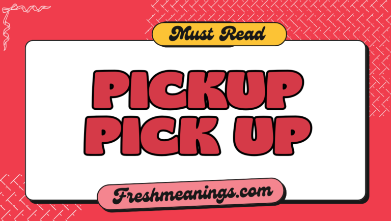 pickup pick up: What’s the Difference? pickup pick up