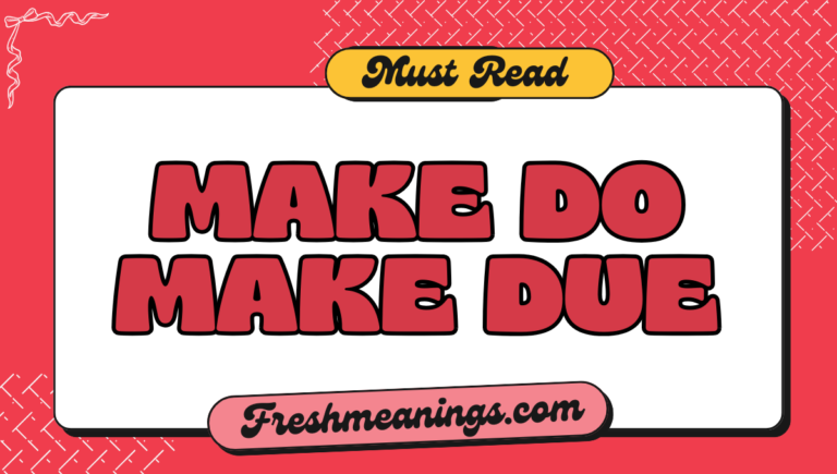 make do make due? Which Is Correct? make do make due