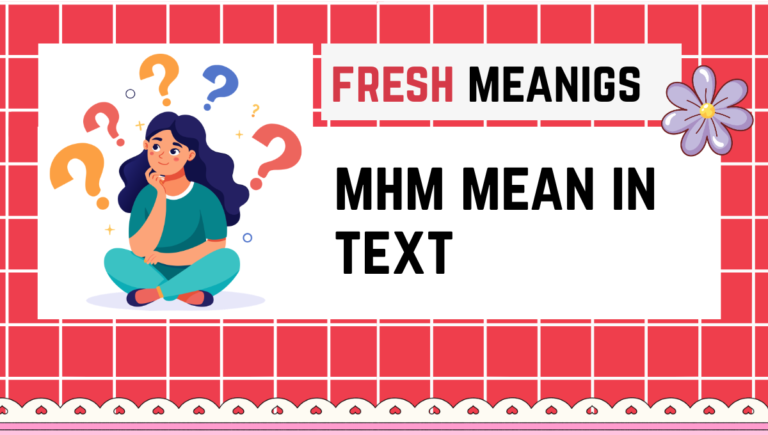 mhm mean in text