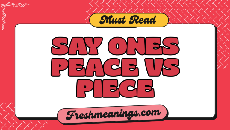 say ones peace vs piece