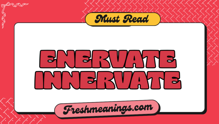 enervate innervate: What’s the Difference? enervate innervate