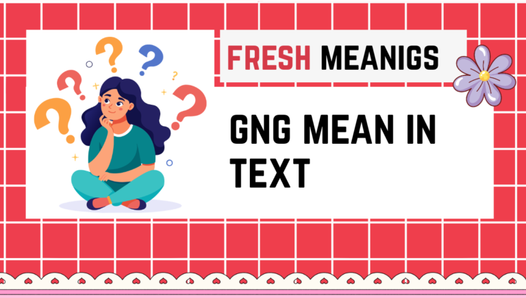 gng mean in text: Meaning, Uses, Examples & Slang Explained gng mean in text
