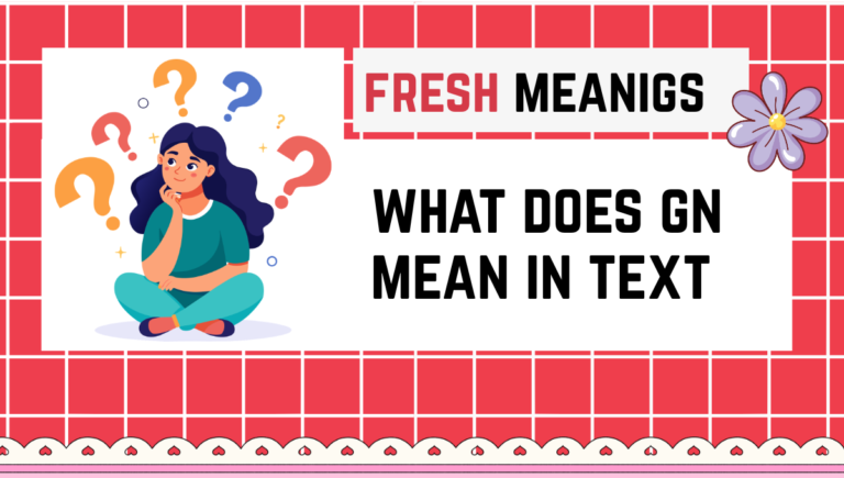 What Does GN Mean in Text? Meaning, Examples & Usage what does gn mean in text
