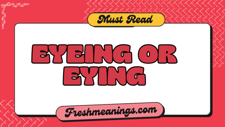 Eyeing or Eying: Which Spelling Is Correct? eyeing or eying